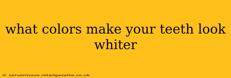 what colors make your teeth look whiter