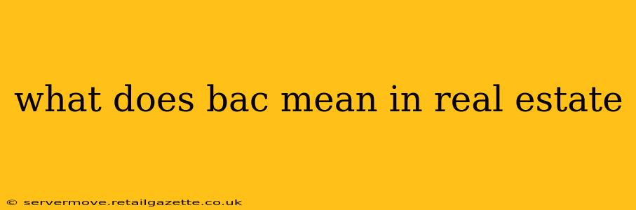 what does bac mean in real estate
