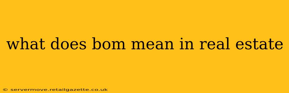 what does bom mean in real estate