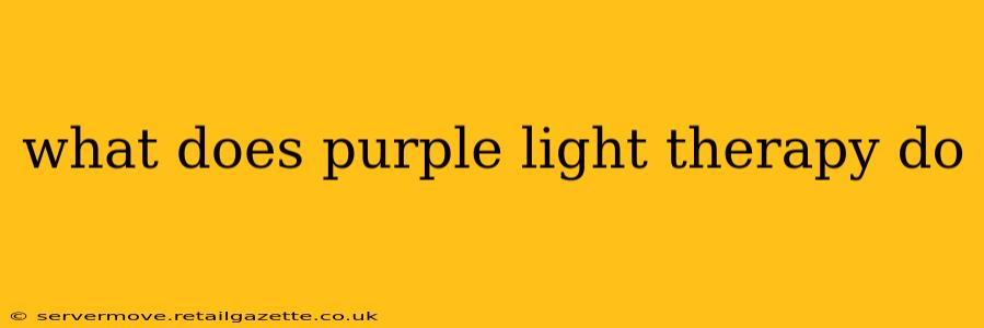 what does purple light therapy do