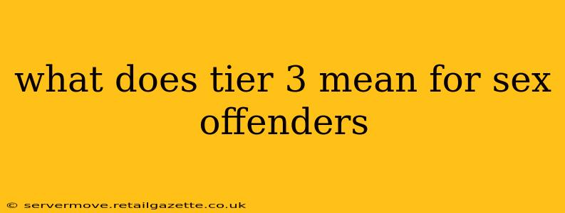 what does tier 3 mean for sex offenders