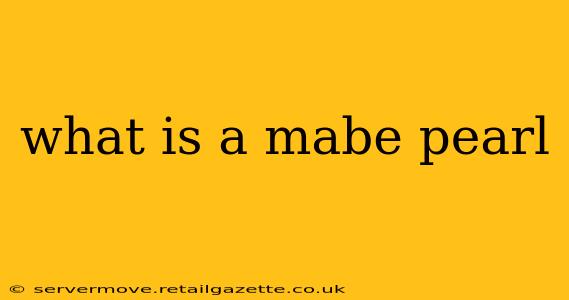 what is a mabe pearl