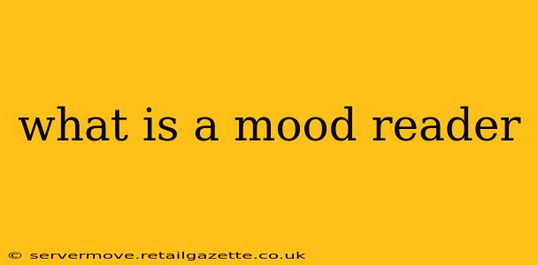 what is a mood reader