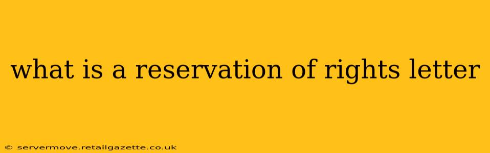 what is a reservation of rights letter