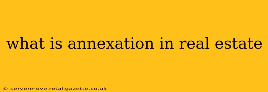 what is annexation in real estate