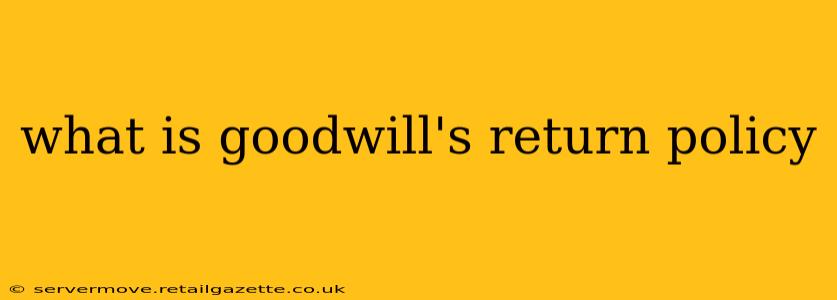 what is goodwill's return policy