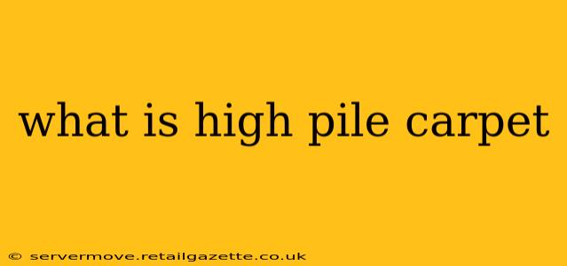 what is high pile carpet