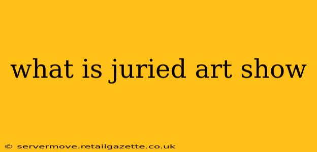 what is juried art show