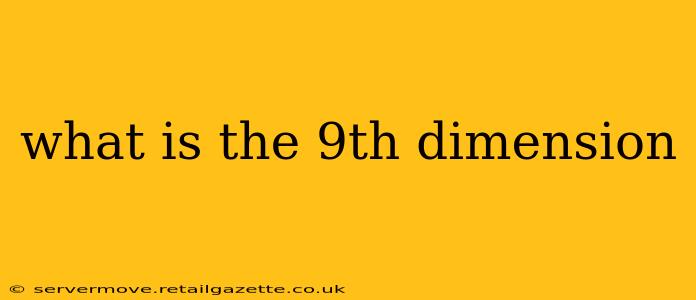 what is the 9th dimension