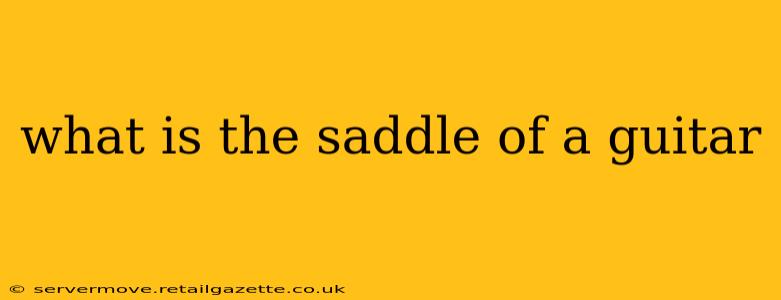 what is the saddle of a guitar