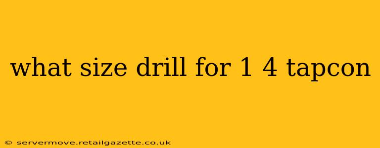 what size drill for 1 4 tapcon
