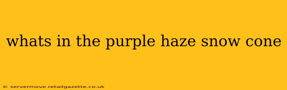 whats in the purple haze snow cone