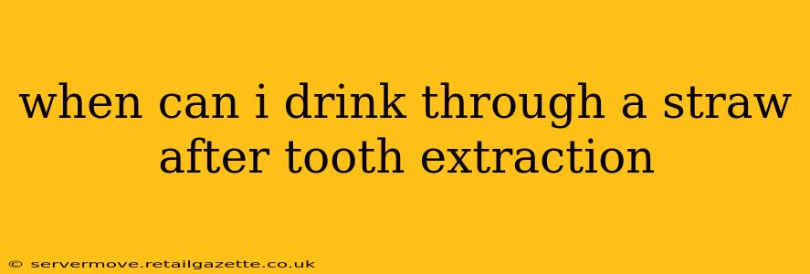 when can i drink through a straw after tooth extraction