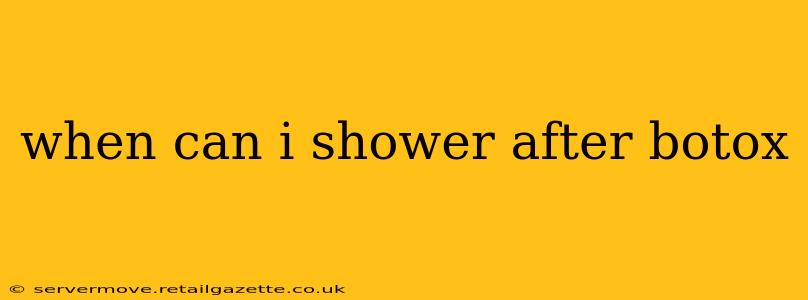 when can i shower after botox