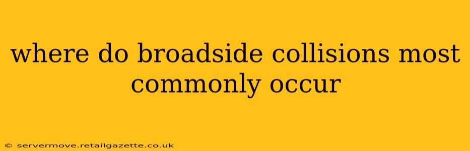 where do broadside collisions most commonly occur