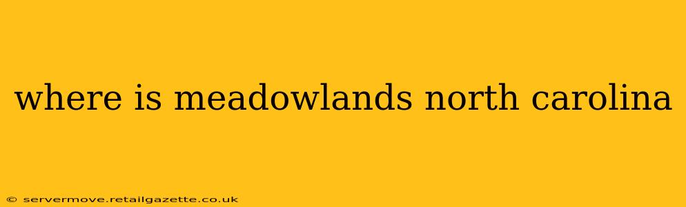 where is meadowlands north carolina