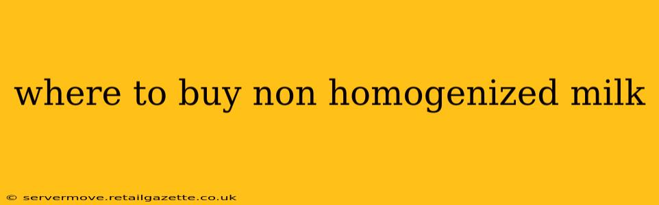 where to buy non homogenized milk