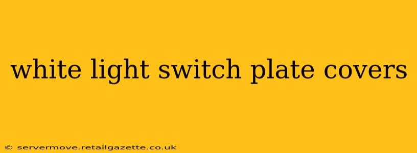 white light switch plate covers