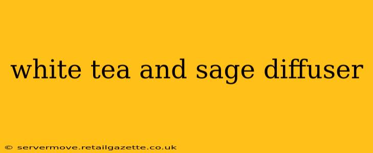 white tea and sage diffuser