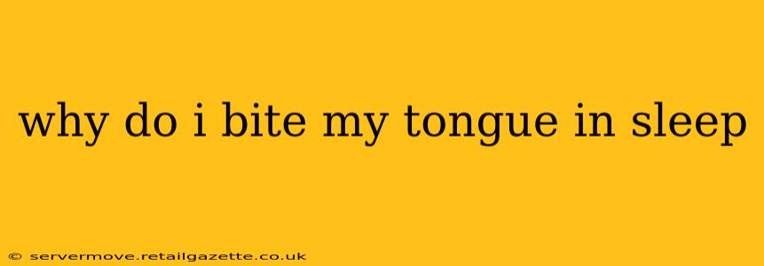 why do i bite my tongue in sleep