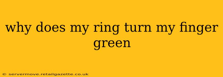 why does my ring turn my finger green