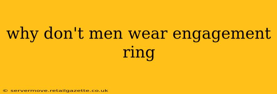 why don't men wear engagement ring