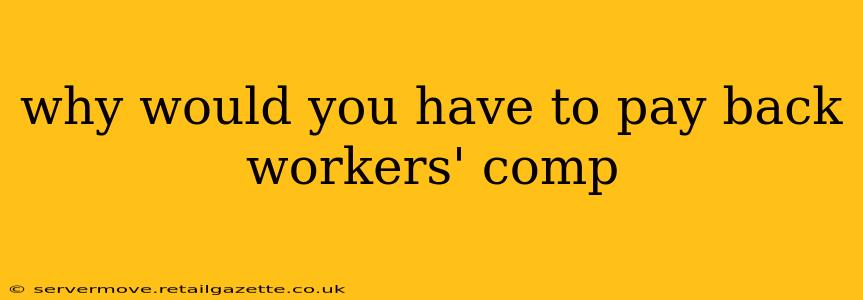 why would you have to pay back workers' comp