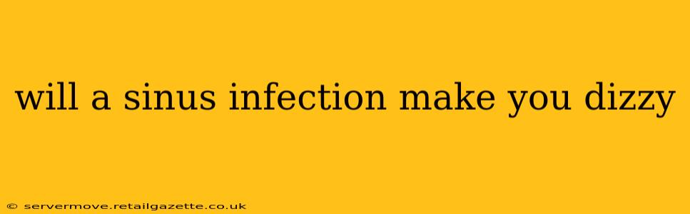 will a sinus infection make you dizzy