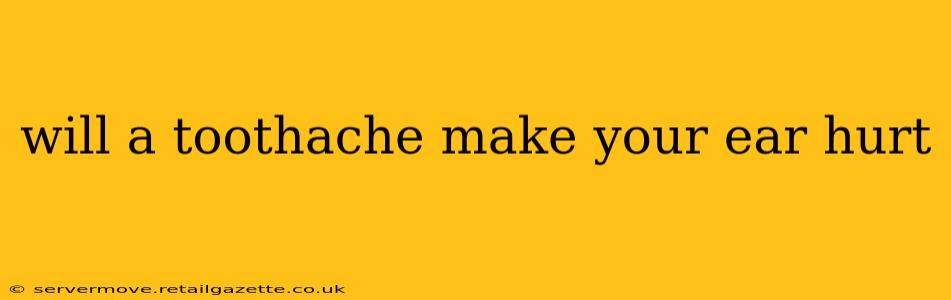 will a toothache make your ear hurt