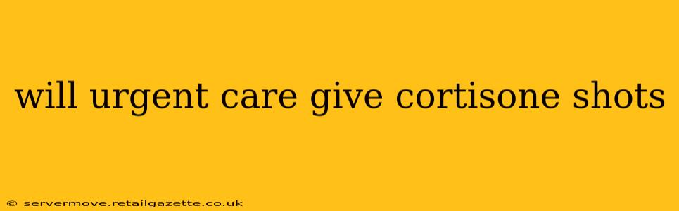 will urgent care give cortisone shots