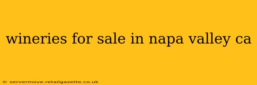 wineries for sale in napa valley ca