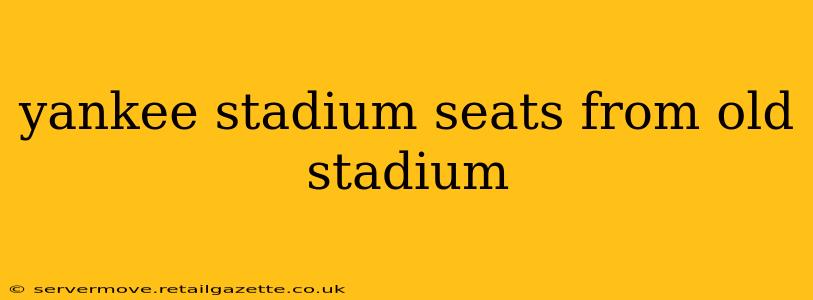 yankee stadium seats from old stadium