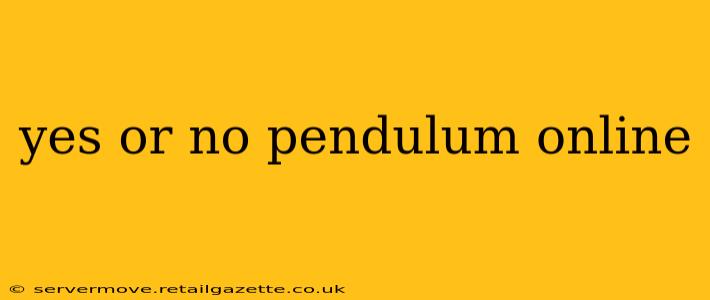yes or no pendulum online