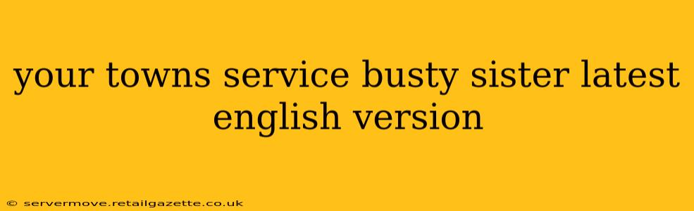 your towns service busty sister latest english version your towns service busty sister latest english version