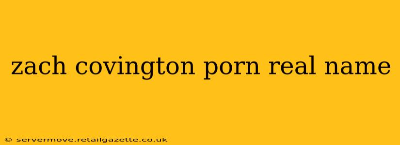 zach covington porn real name zach covington porn real name