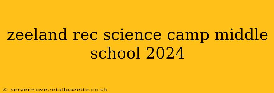 zeeland rec science camp middle school 2024